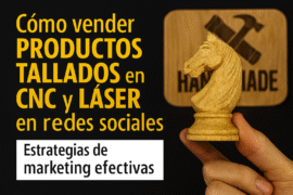 Cómo Vender Productos Tallados En Cnc Y Láser En Redes Sociales Estrategias De Marketing Efectivas